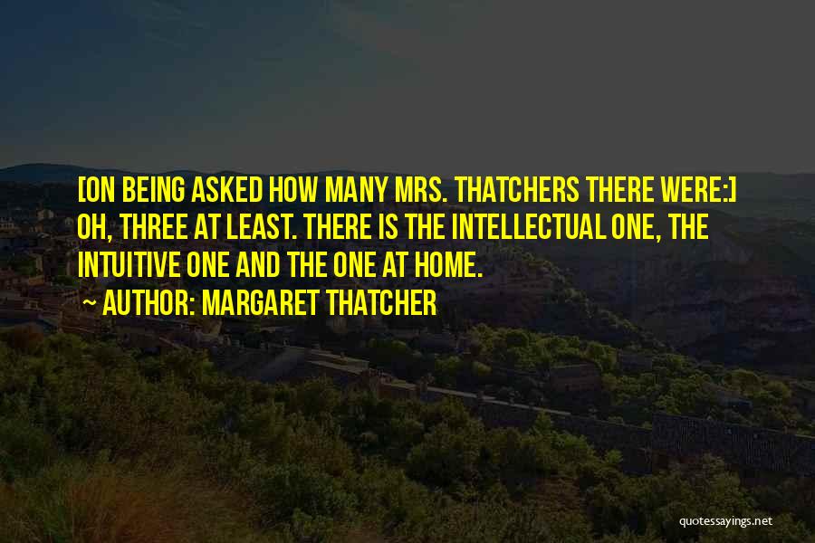 Best Intuitive Quotes By Margaret Thatcher