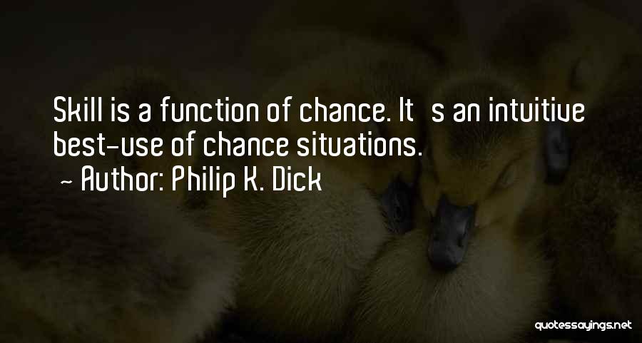 Best Intuitive Quotes By Philip K. Dick