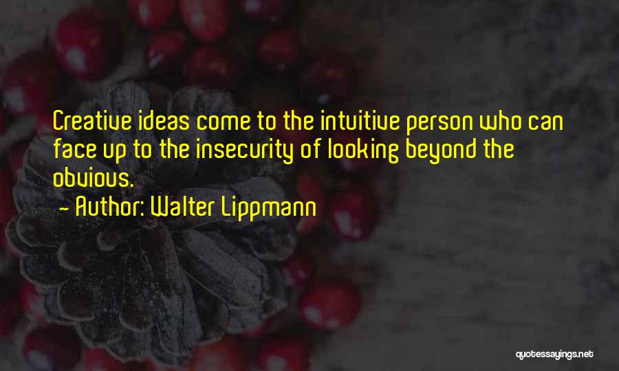Best Intuitive Quotes By Walter Lippmann