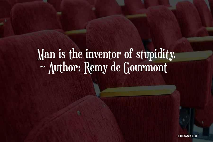 Best Inventor Quotes By Remy De Gourmont