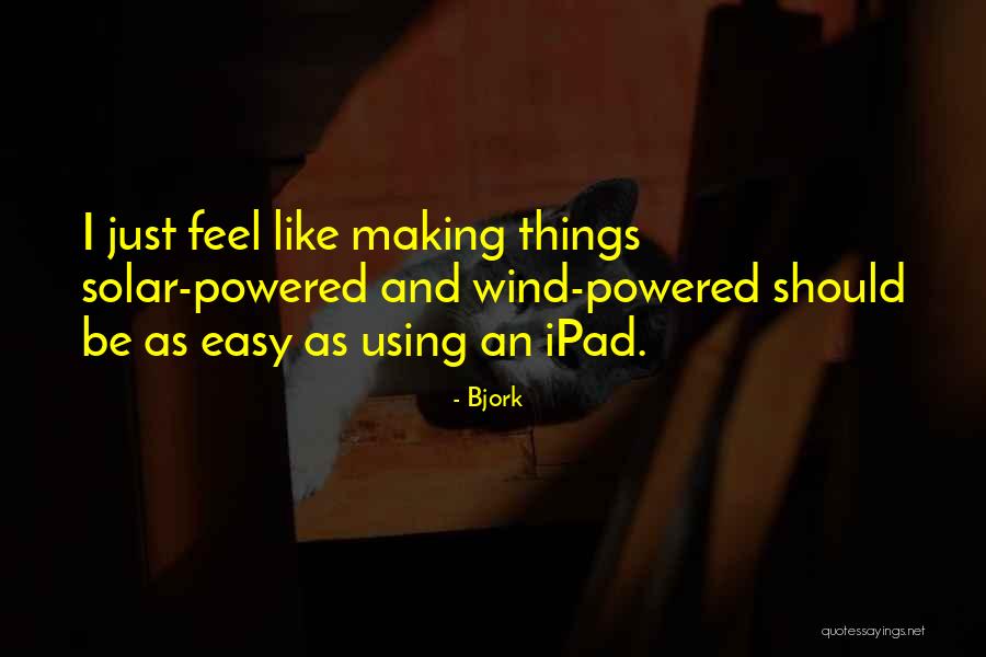 Best Ipad Quotes By Bjork Best Ipad Quotes By Bjork