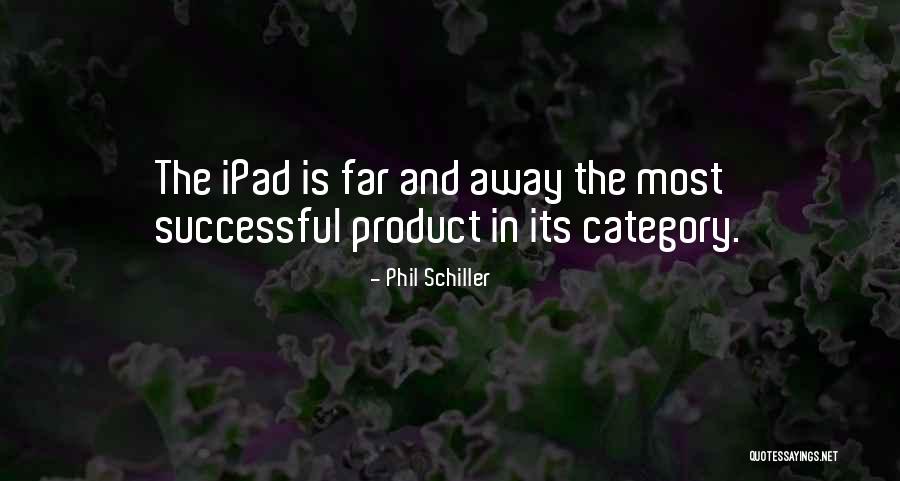 Best Ipad Quotes By Phil Schiller Best Ipad Quotes By Phil Schiller
