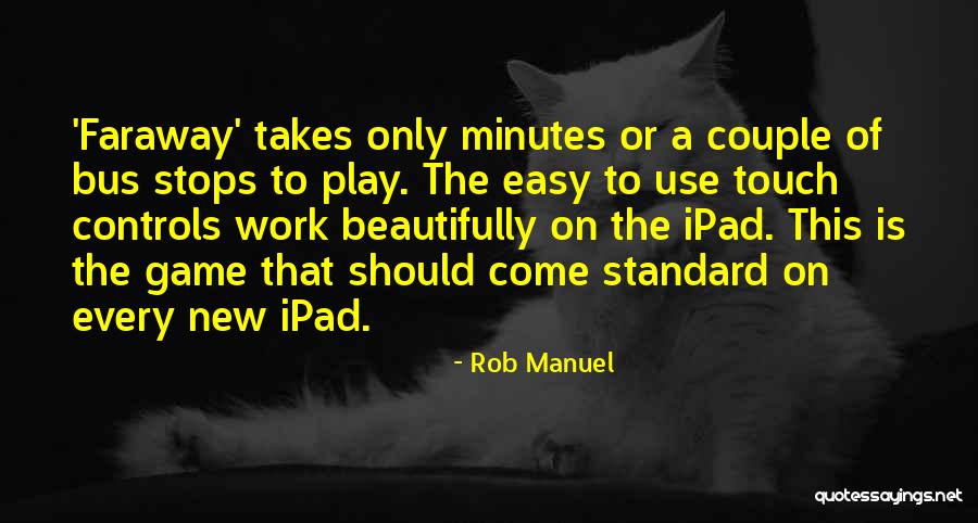 Best Ipad Quotes By Rob Manuel Best Ipad Quotes By Rob Manuel