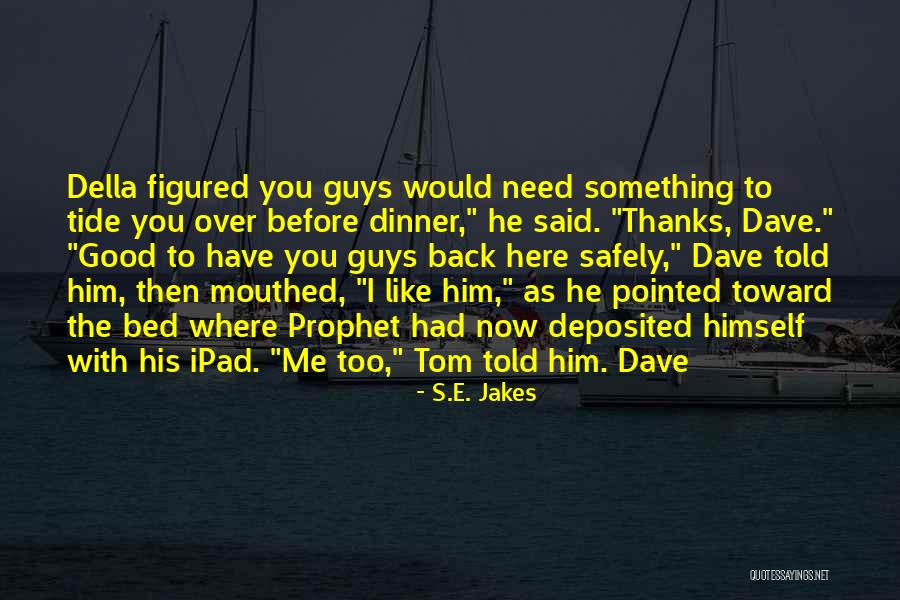Best Ipad Quotes By S.E. Jakes Best Ipad Quotes By S.E. Jakes