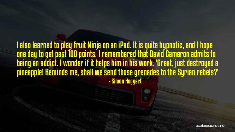 Best Ipad Quotes By Simon Hoggart Best Ipad Quotes By Simon Hoggart