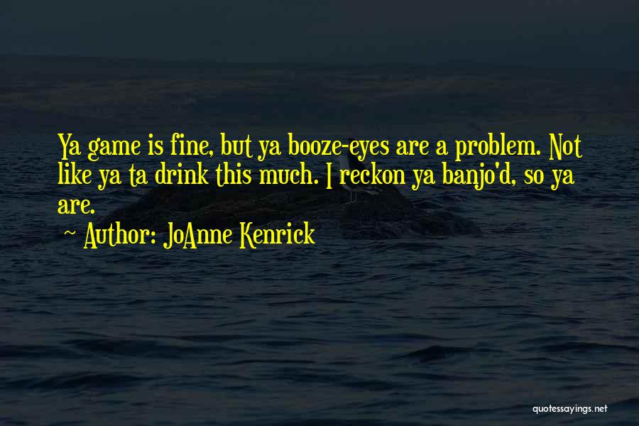 Best Irish Pub Quotes By JoAnne Kenrick