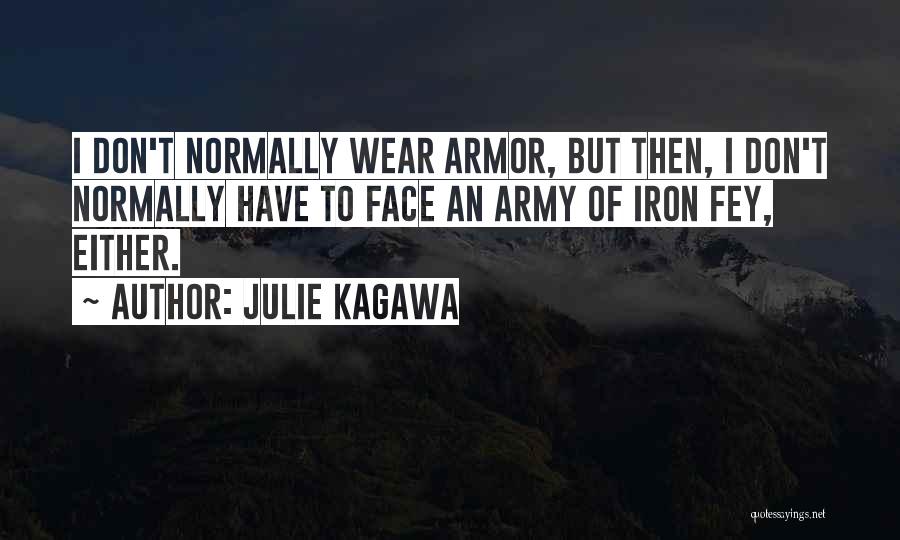 Best Iron Fey Quotes By Julie Kagawa
