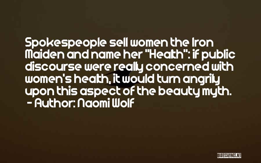 Best Iron Maiden Quotes By Naomi Wolf