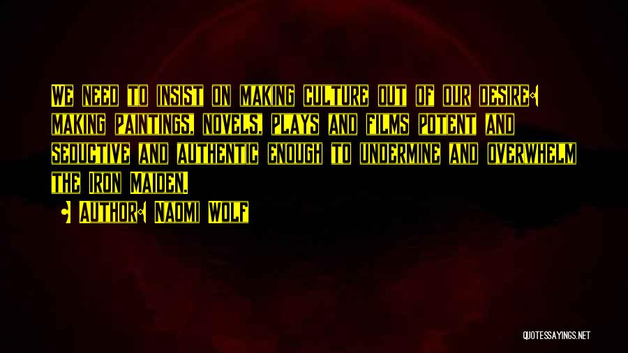 Best Iron Maiden Quotes By Naomi Wolf