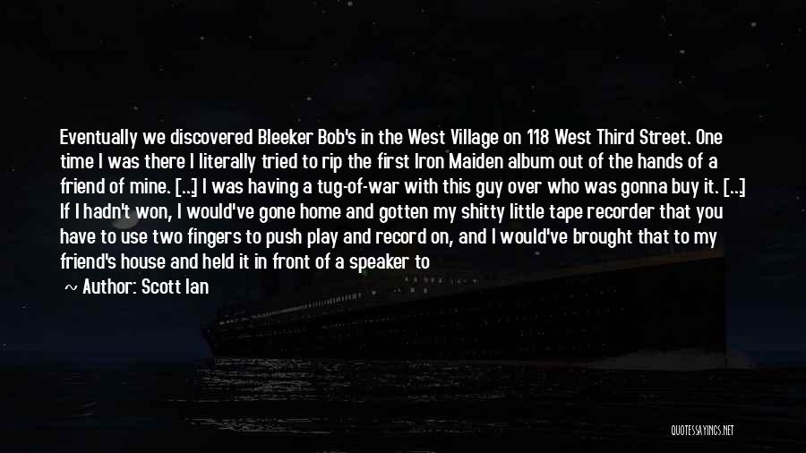 Best Iron Maiden Quotes By Scott Ian