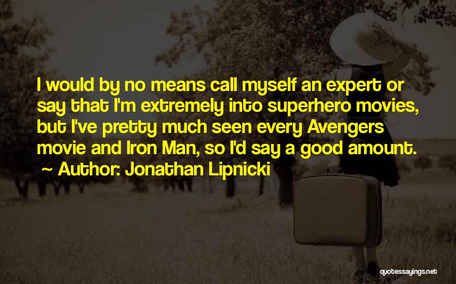 Best Iron Man Movie Quotes By Jonathan Lipnicki