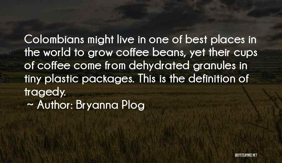 Best Is Yet To Come Quotes By Bryanna Plog