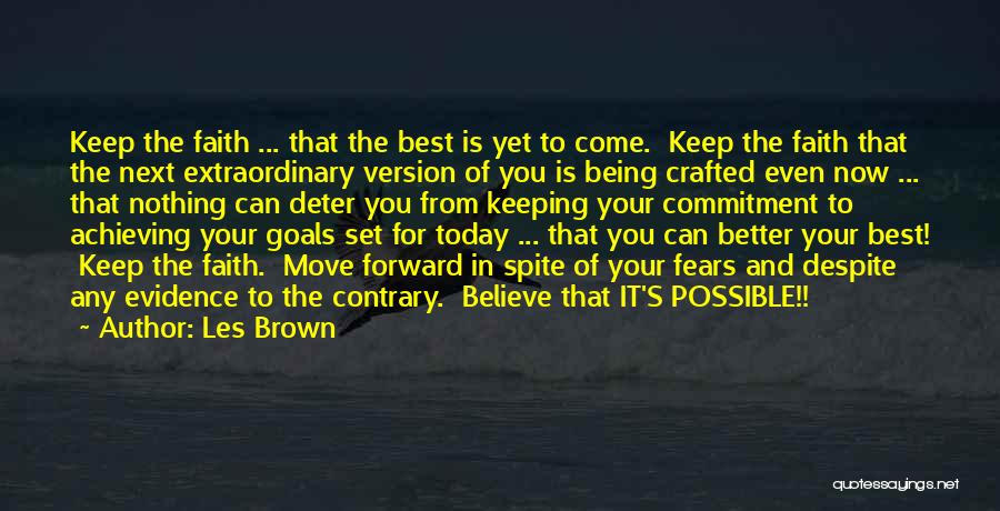 Best Is Yet To Come Quotes By Les Brown