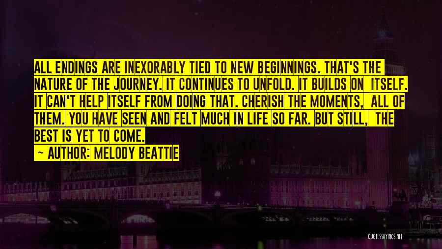 Best Is Yet To Come Quotes By Melody Beattie