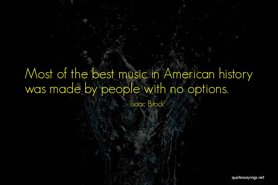 Best Isaac Brock Quotes By Isaac Brock Best Isaac Brock Quotes By Isaac Brock