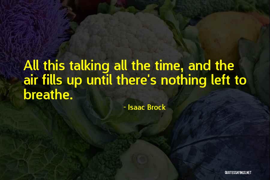 Best Isaac Brock Quotes By Isaac Brock Best Isaac Brock Quotes By Isaac Brock