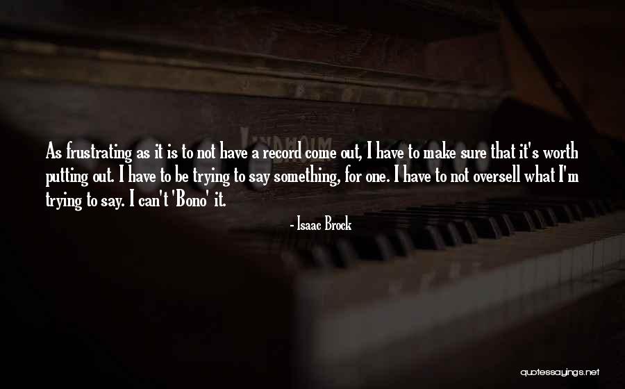 Best Isaac Brock Quotes By Isaac Brock Best Isaac Brock Quotes By Isaac Brock