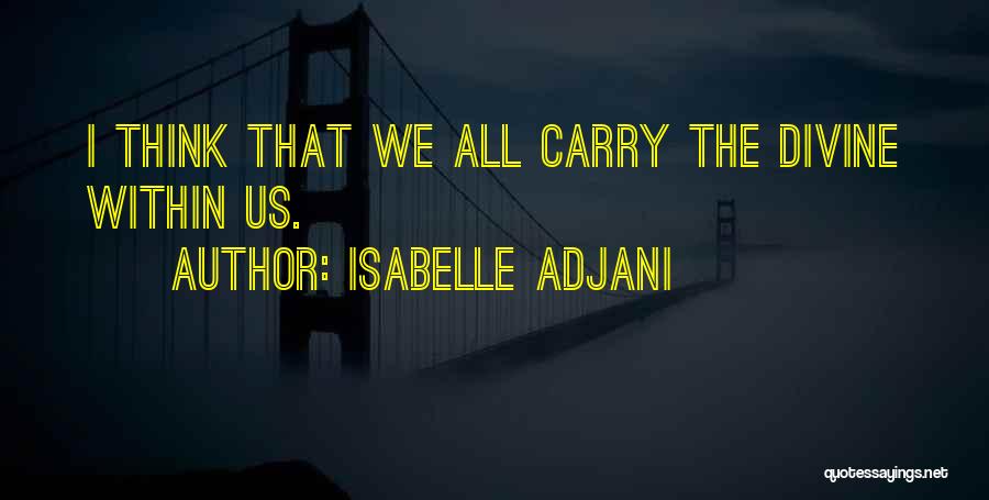 Best Isabelle Quotes By Isabelle Adjani