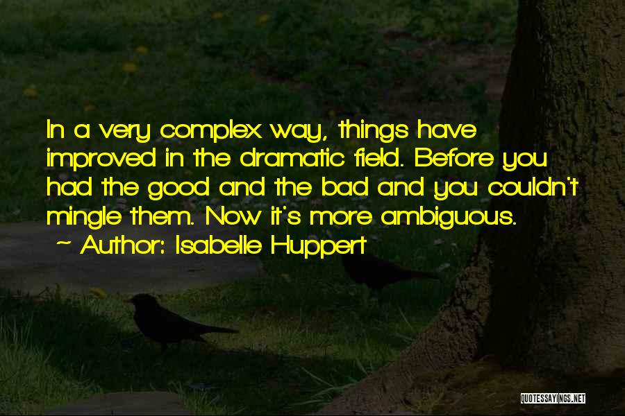 Best Isabelle Quotes By Isabelle Huppert