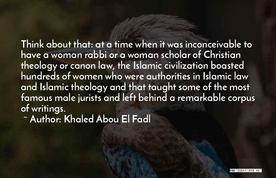 Best Islamic Scholar Quotes By Khaled Abou El Fadl