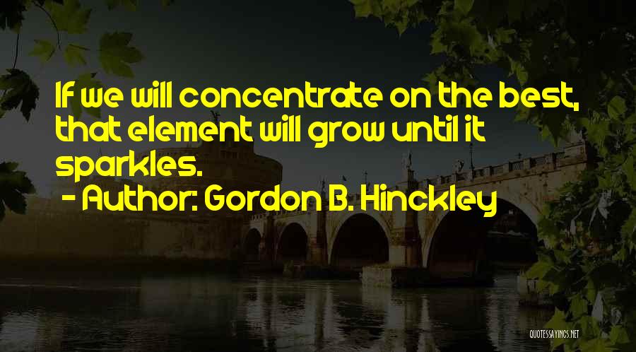 Best It Quotes By Gordon B. Hinckley