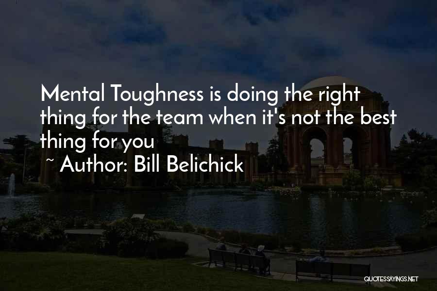 Best It Team Quotes By Bill Belichick