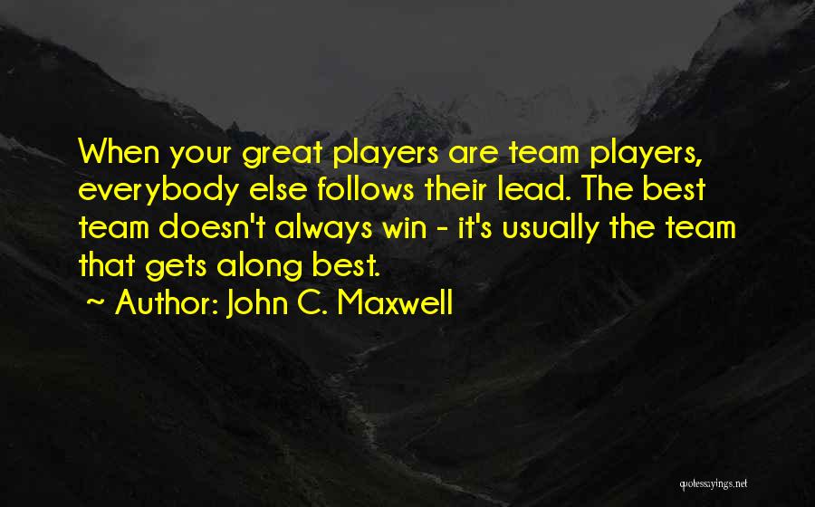 Best It Team Quotes By John C. Maxwell