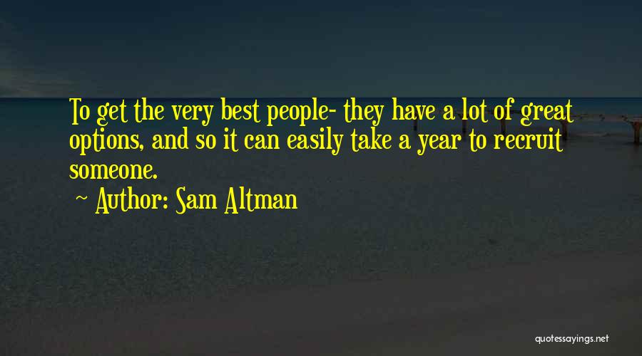 Best It Team Quotes By Sam Altman