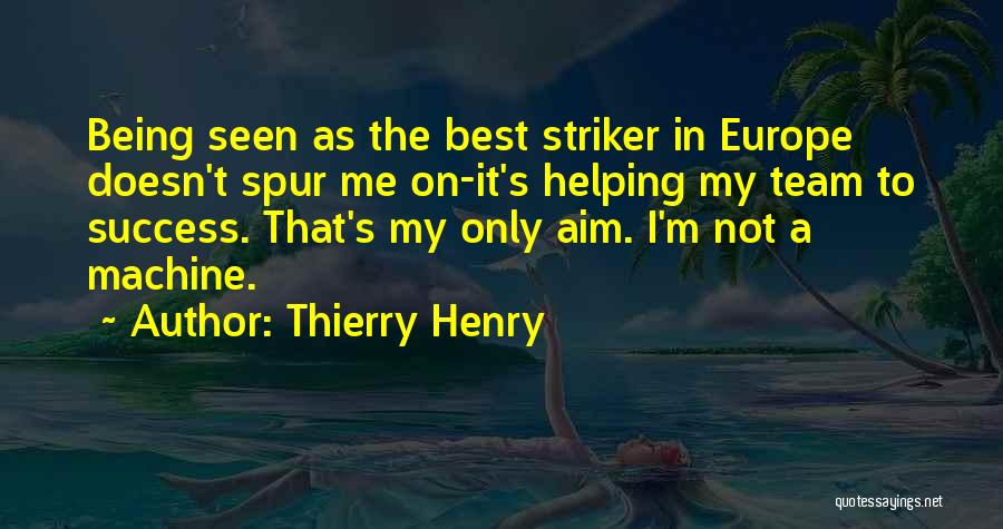 Best It Team Quotes By Thierry Henry