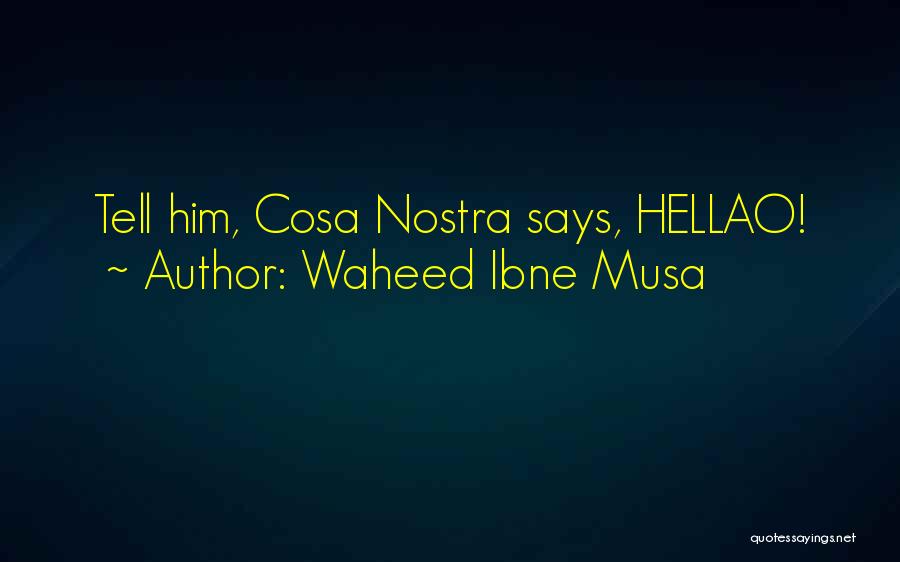 Best Italian Mob Quotes By Waheed Ibne Musa