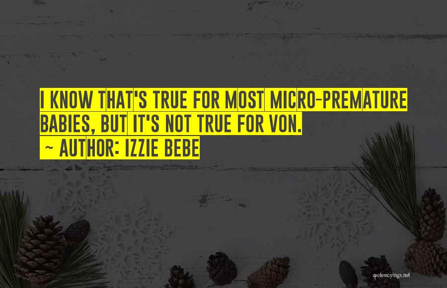 Best Izzie Quotes By Izzie Bebe
