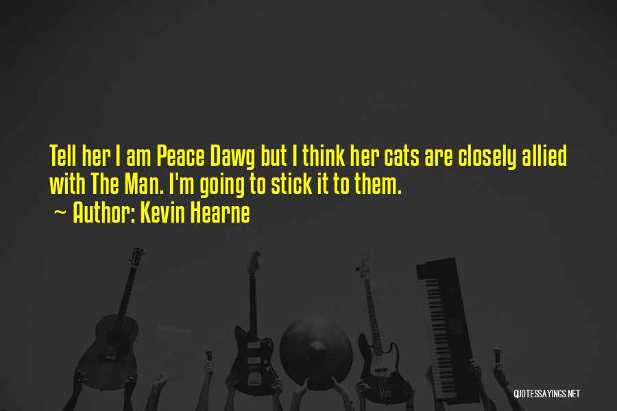 Best J Dawg Quotes By Kevin Hearne