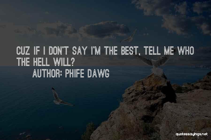 Best J Dawg Quotes By Phife Dawg