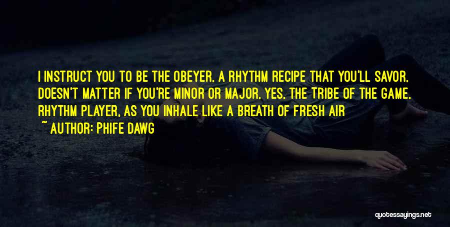 Best J Dawg Quotes By Phife Dawg