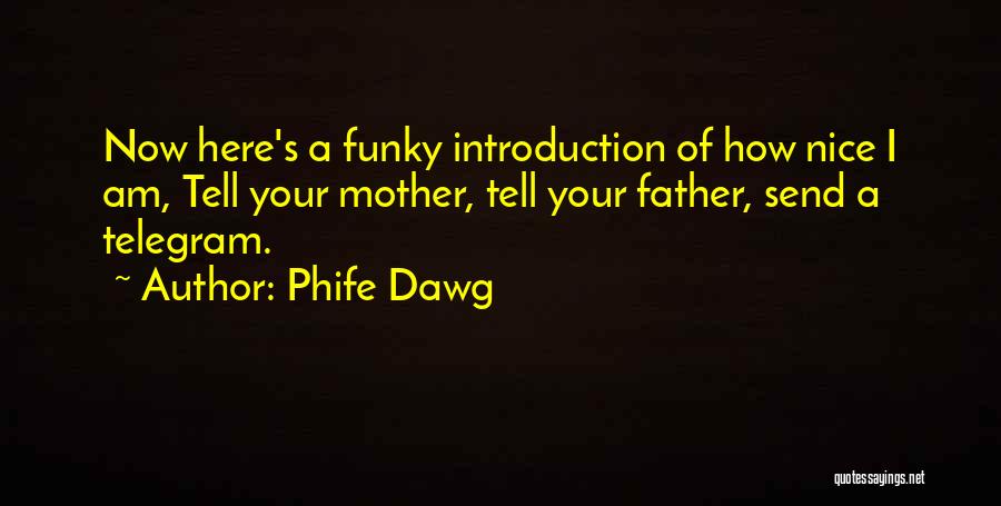 Best J Dawg Quotes By Phife Dawg