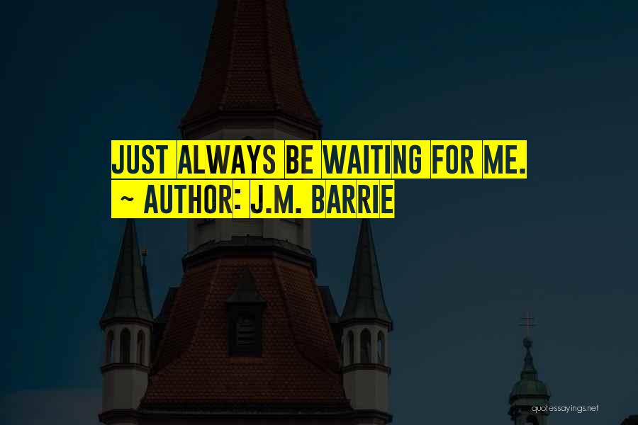 Best J M Barrie Quotes By J.M. Barrie