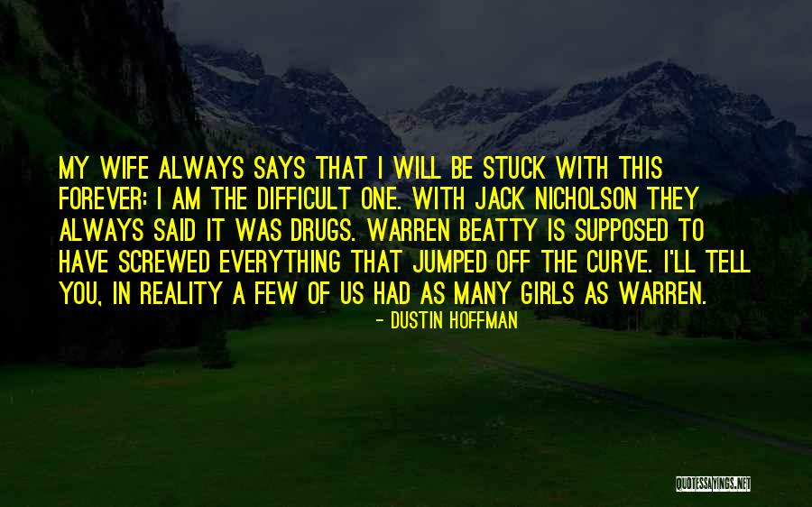 Best Jack Nicholson Quotes By Dustin Hoffman Best Jack Nicholson Quotes By Dustin Hoffman