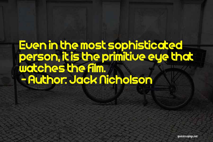 Best Jack Nicholson Quotes By Jack Nicholson