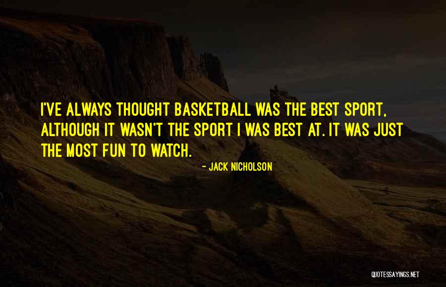 Best Jack Nicholson Quotes By Jack Nicholson Best Jack Nicholson Quotes By Jack Nicholson