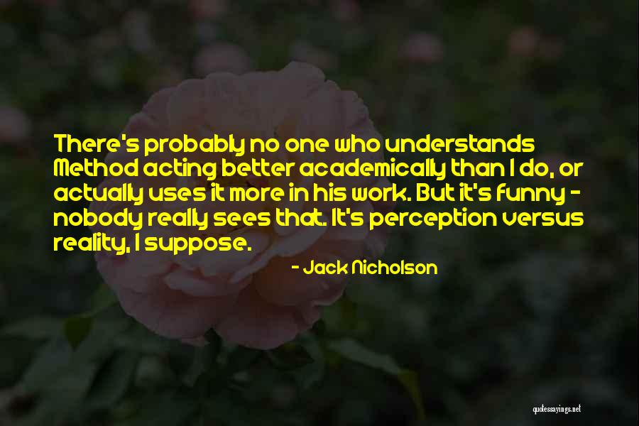 Best Jack Nicholson Quotes By Jack Nicholson