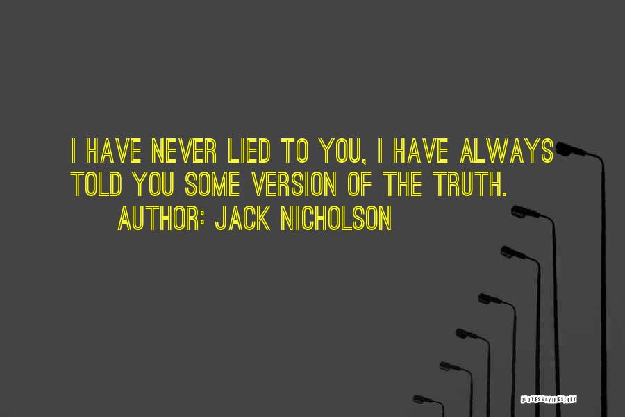 Best Jack Nicholson Quotes By Jack Nicholson