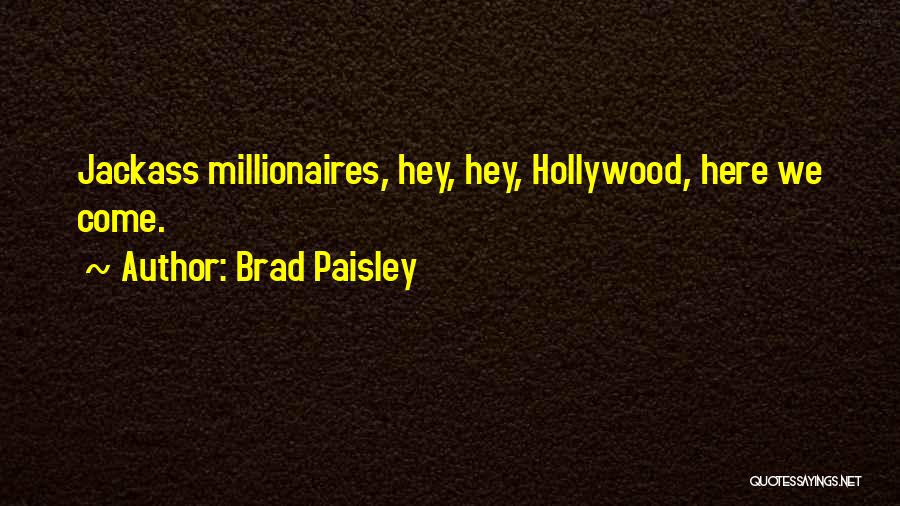 Best Jackass Quotes By Brad Paisley