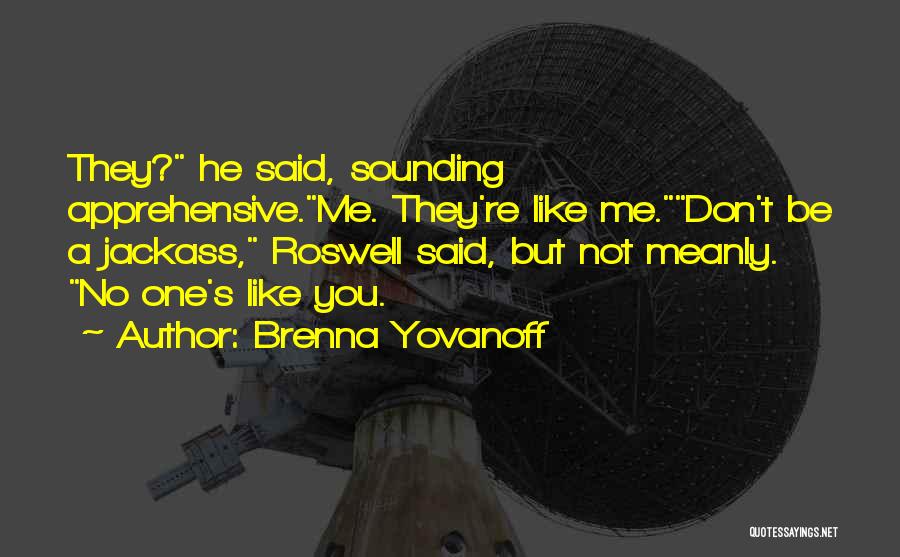 Best Jackass Quotes By Brenna Yovanoff