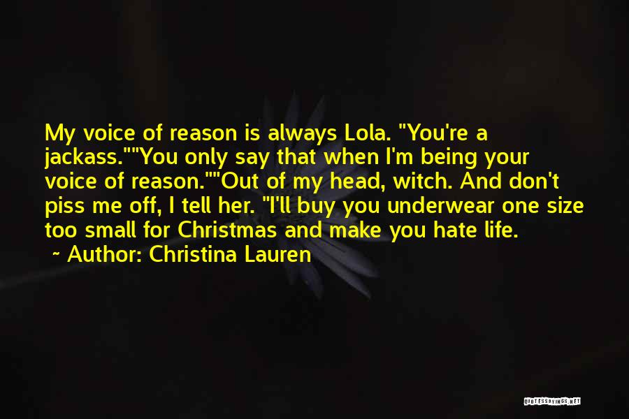 Best Jackass Quotes By Christina Lauren