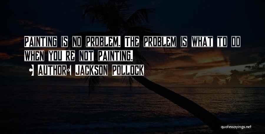 Best Jackson Pollock Quotes By Jackson Pollock