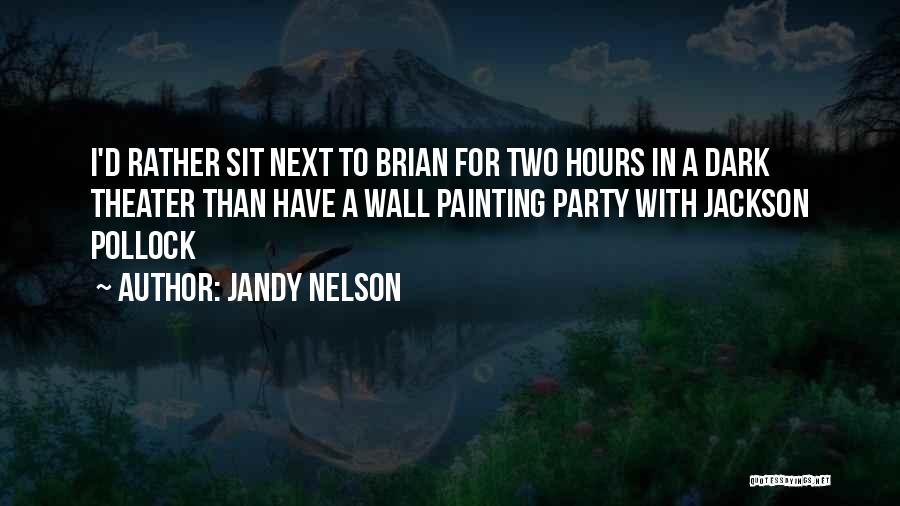 Best Jackson Pollock Quotes By Jandy Nelson