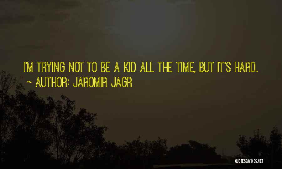 Best Jagr Quotes By Jaromir Jagr