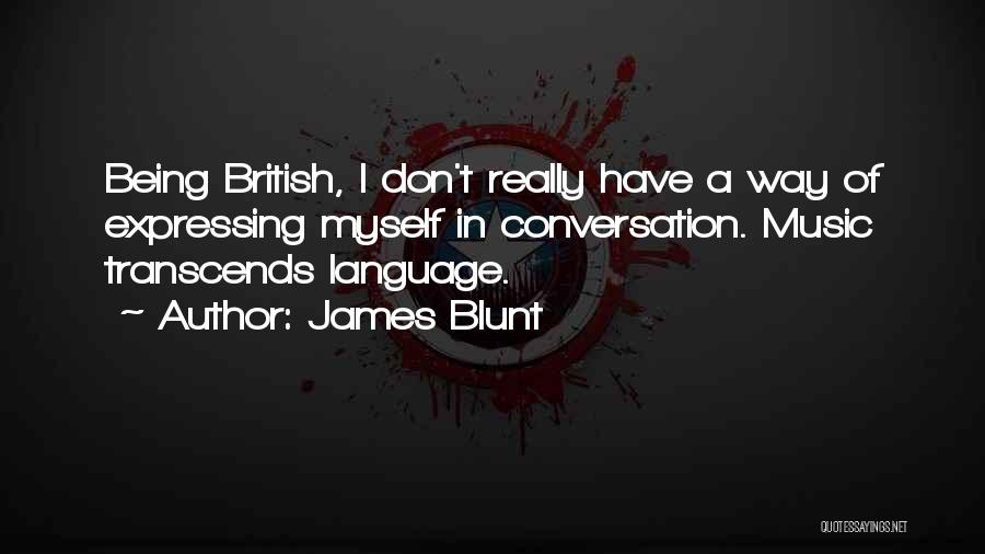 Best James Blunt Quotes By James Blunt