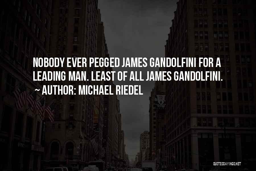 Best James Gandolfini Quotes By Michael Riedel