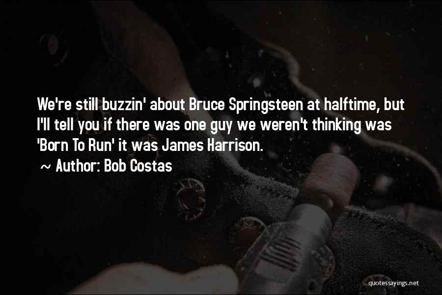Best James Harrison Quotes By Bob Costas